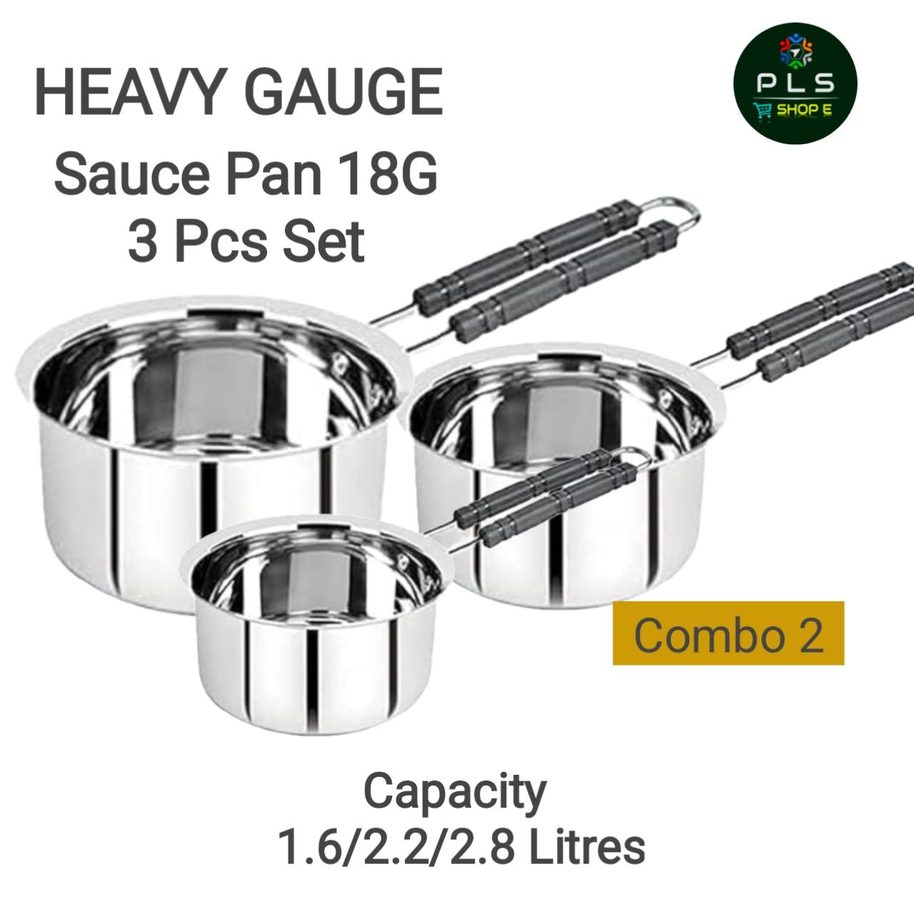 PLS Stainless Steel Heavy 18 G Sauce Pan set of 3